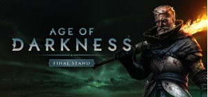 Age of Darkness: Final Stand - Early Access