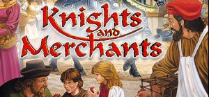 Knights and Merchants - 2012 Edition 