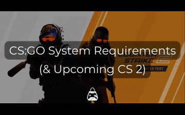 CS:GO System Requirements and the Upcoming Counter-Strike 2